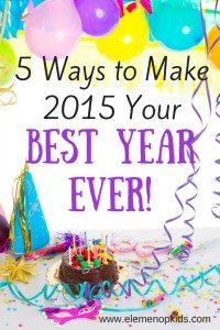 5 Ways to Make 2015 Your Best Year Ever