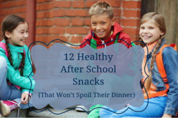 12 Healthy After School Snacks